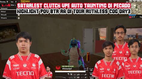 Satarlest Clutch Vpe Di Pecado Highlight Pov Btr Ra Day Ruthless