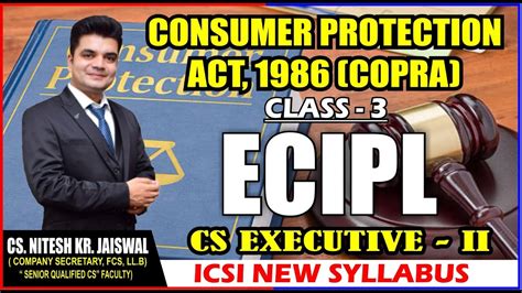 COPRA Consumer Protection Act CLASS 3 ECIPLNEW SYLLABUS CS EXECUTIVE