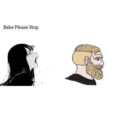 Babe Please Stop Meme Template Meme Templates