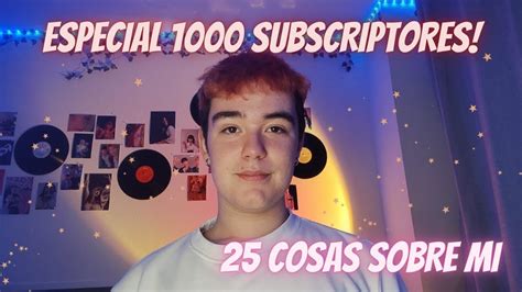 ASMR ESPECIAL 1000 SUSCRIPTORES 25 COSAS Sobre MI YouTube