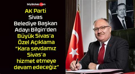 AK Parti nin Sivas Belediye Başkan adayı belli oldu Büyük Sivas Haber