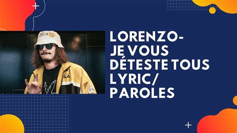 Lorenzo Je Vous Deteste Tous Lyrics Paroles Youtube