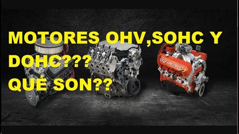 MOTORES OHV SOHC Y DOHC QUE SON YouTube