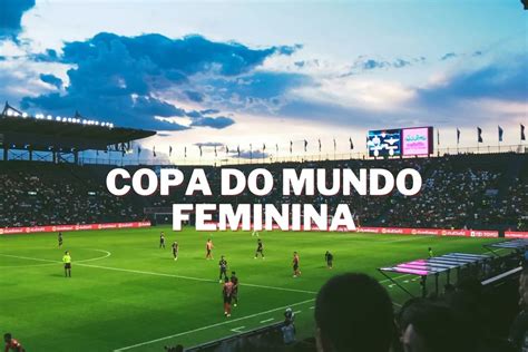 Quem Ganhou A Ltima Copa Do Mundo De Futebol Feminino Relembre Dci