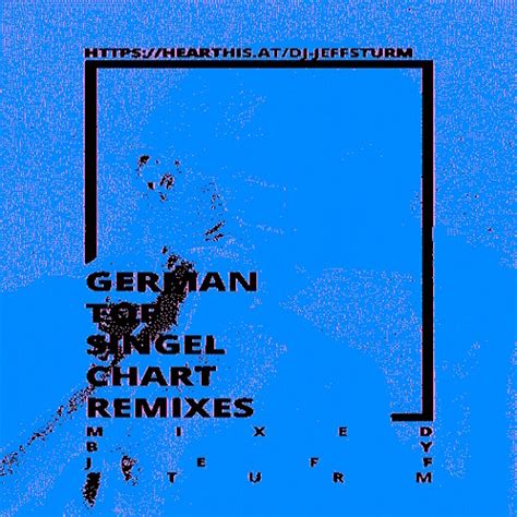 Stream German Top Single Chart Remixes 36 Mixed By Jeff Sturm By Jeff