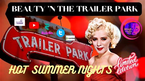 Beauty N The Trailer Park Hot Summer Nights Limited Edition