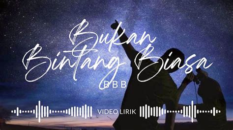 Bukan Bintang Biasa Bbb • Video Lirik • Released 2007 Youtube