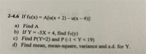 Solved 2 4 6 If Fx X A[u X 2 −u X−4 ] A Find A B If