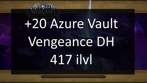 Azure Vault 20 Fortified Spiteful Grievous Vengeance Dh Dragonflight Season 1 Youtube