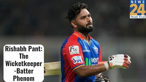 Rishabh Pant The Wicketkeeper Batter Phenom