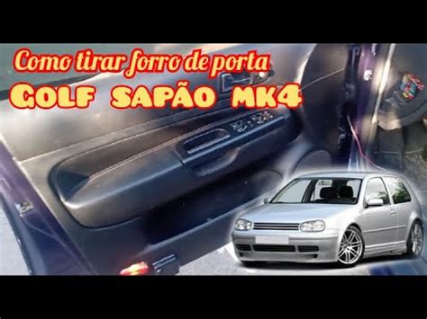 COMO TIRAR forro de porta do GOLF mk4 sapão YouTube