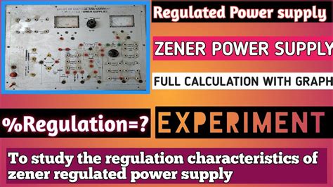 Zener Regulated Power Supply Experiment B Sc M Sc Regulation