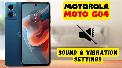 Motorola Moto G04 Sound Vibration Settings How To Set Sound And