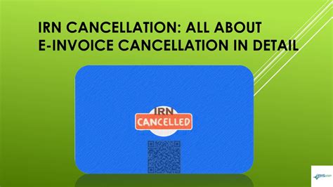 Ppt Irn Cancellation All About E Invoice Cancellation In Details