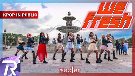 Kpop In Public Kep Er We Fresh Dance Cover From France