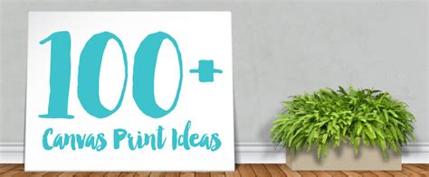 102 Canvas Print Ideas & Inspiration | Signs.com Blog