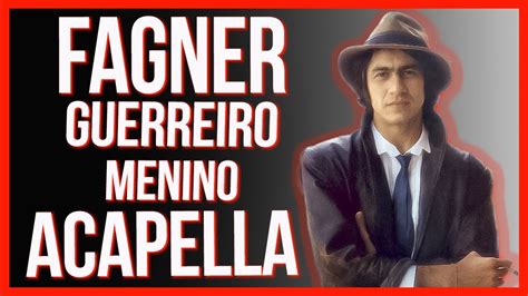 Fagner Guerreiro Menino Um Homem Tamb M Chora Acapella Tupiniquim