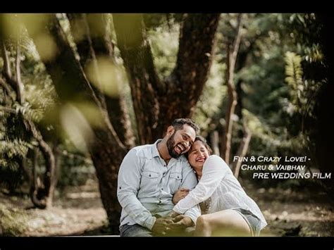 Fun Crazy Love Charu Vaibhav Pre Wedding Film