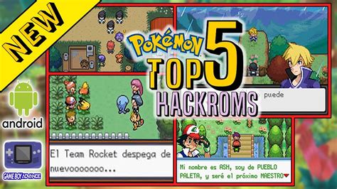 TOP 5 HACK ROMS de POKÉMON en ESPAÑOL y PARA GBA con NUEVA REGIÓN y