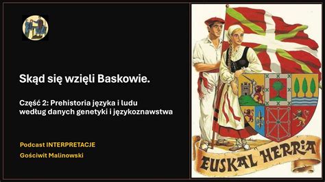 064 Skąd się wzięli Baskowie Część 2 Prehistoria języka i ludu według