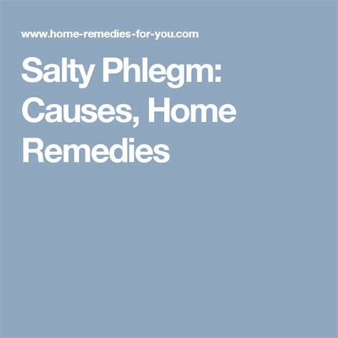 Salty Phlegm: Causes, Home Remedies (With images) | Home remedies, Salty