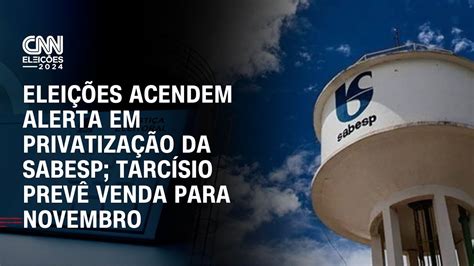 Elei Es Acendem Alerta Em Privatiza O Da Sabesp Tarc Sio Prev Venda