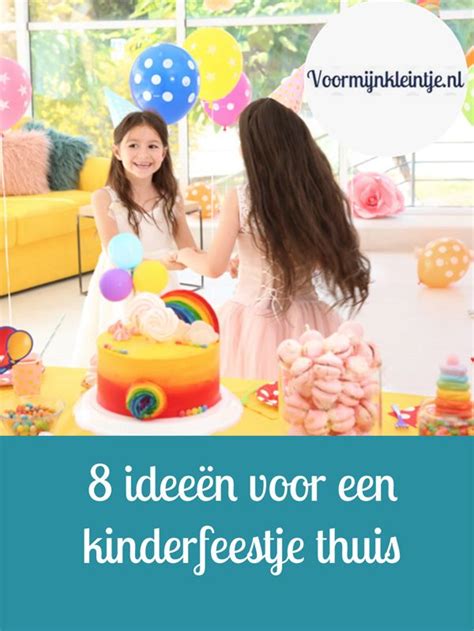8 Ideeen Voor Een Kinderfeestje Thuis Kinderfeestje