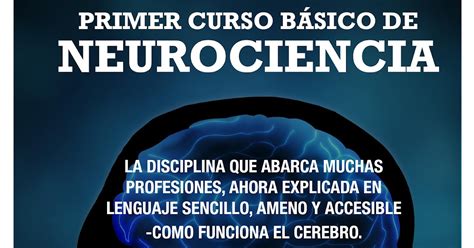 CEREBRA LA VIDA PRIMER CURSO BASICO DE NEUROCIENCIAS