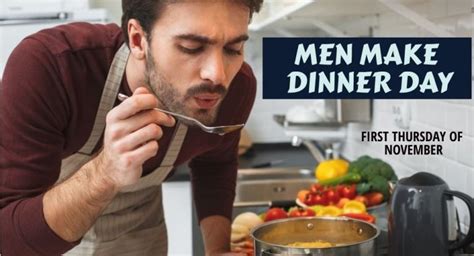 Celebrating National Men Make Dinner Day On First Thursday Of November