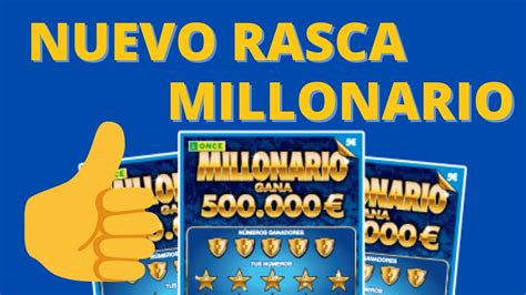 NUEVO RASCA MILLONARIO RASCAS DE LA ONCE PREMIADOS YouTube