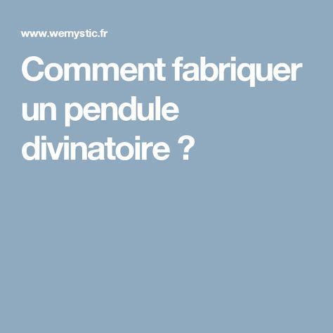 Comment Fabriquer Son Propre Pendule Divinatoire Wemystic France