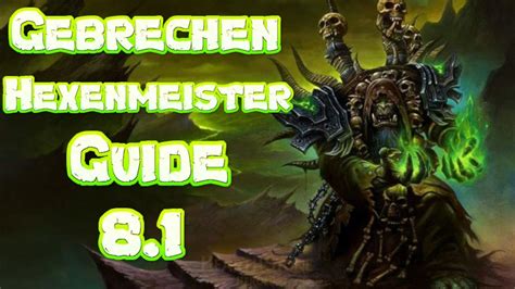 WOW GEBRECHEN HEXENMEISTER GUIDE 8 1 GERMAN BROKKEN YouTube