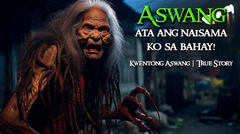 Aswang Ata Ang Naisama Ko Sa Bahay Kwentong Aswang True Story Youtube