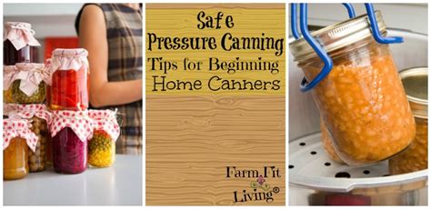 Safe Pressure Canning Tips For Beginning Home Canners Farm Fit Living