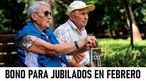 Lanzan El Bono Para Jubilados De Febrero Qui Nes Y Cuando Lo Cobran