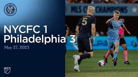 Match Highlights Nycfc Philadelphia Union May Youtube