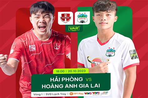 Xem trực tiếp Hải Phòng FC vs HAGL ở đâu kênh nào Trực tiếp vòng 1