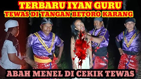 Betoro Karang Ngamuk Iyan Guru T W S Abah Menel T Was Youtube