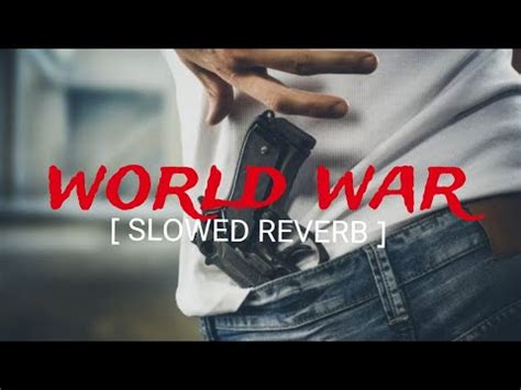 WORLD WAR LOFI SONG SLOWED REVERB LOFI SONG YouTube