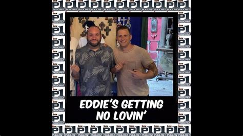 P1 Podcast Eddies Getting No Lovin Youtube