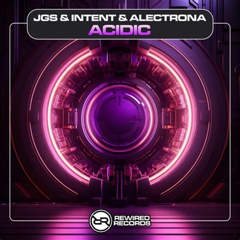 Stream Jgs Intent Alectrona Acidic By Rewired Records Listen