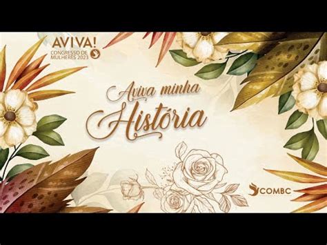 Culto Combc Ao Vivo Aviva Minha Historia Congresso De Mulheres