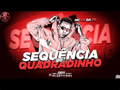 MC CH DA Z O SEQUÊNCIA DO QUADRADINHO CL NO BEAT YouTube