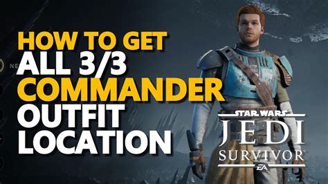 Full Commander Outfit Location Star Wars Jedi Survivor Youtube