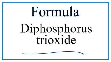 How to Write the Formula for Diphosphorus trioxide - YouTube