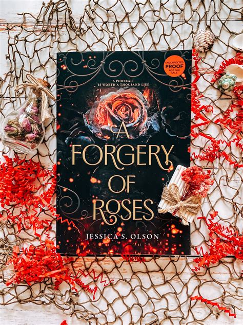 A Forgery Of Roses By Jessica S Olson Heyitscarlyrae