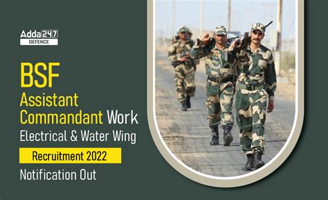 Bsf Assistant Commandant Work Electrical And Water Wing Recruitment 2022