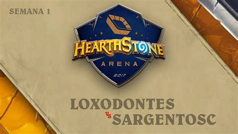 Loxodontes Vs Sargentosc Grupo A Hearthstone Arena Primeira Etapa