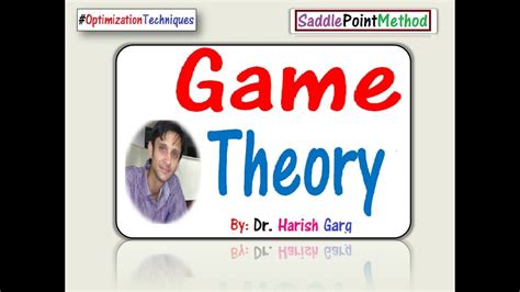 Game Theory Saddle Point Method Value Of Game Youtube