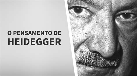 O Pensamento De Martin Heidegger Youtube